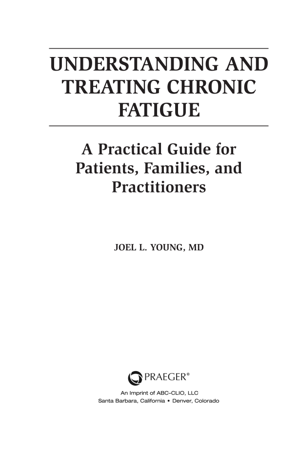 Understanding and Treating Chronic Fatigue: A Practical Guide for Patients, Families, and Practitioners page iii