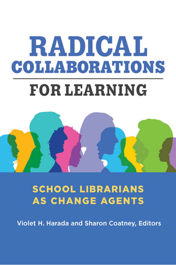 Radical Collaborations for Learning: School Librarians as Change Agents page Cover1