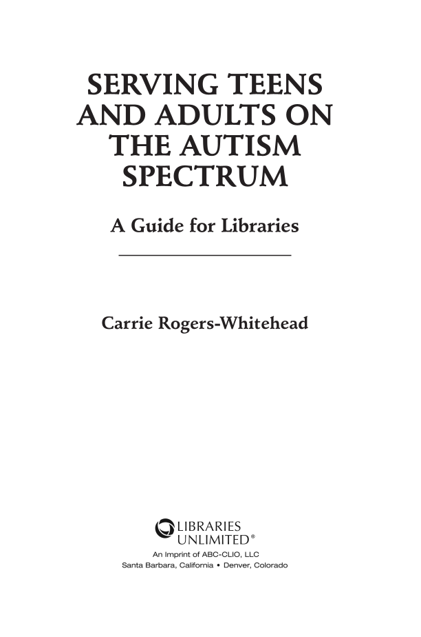 Serving Teens and Adults on the Autism Spectrum: A Guide for Libraries page iii