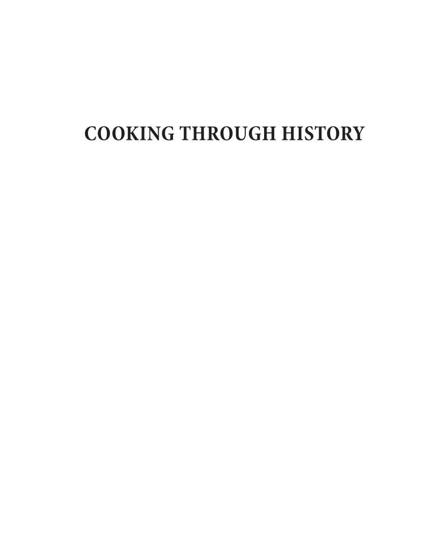 Cooking through History: A Worldwide Encyclopedia of Food with Menus and Recipes [2 volumes] page I:i