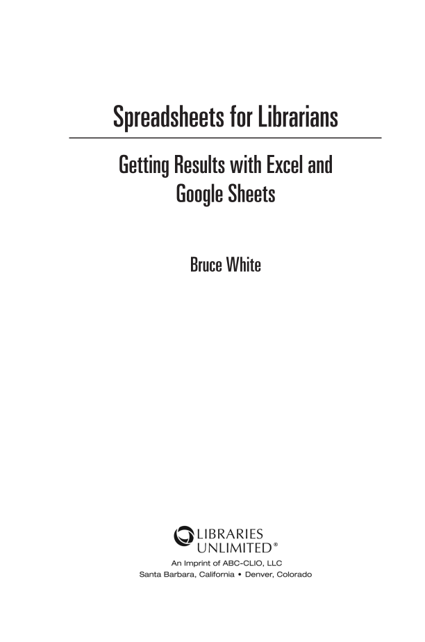 Spreadsheets for Librarians: Getting Results with Excel and Google Sheets page iii