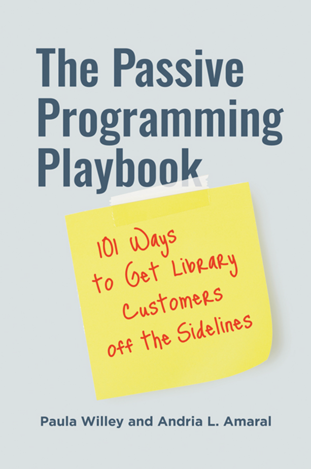 The Passive Programming Playbook: 101 Ways to Get Library Customers off the Sidelines page Cover1