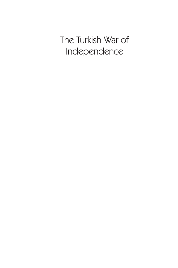 The Turkish War of Independence: A Military History, 1919-1923 page i