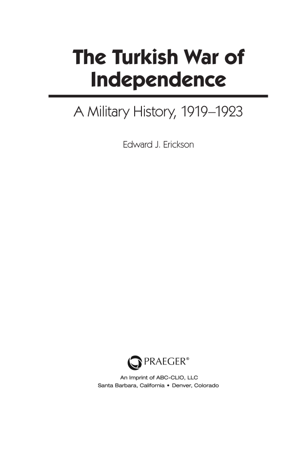 The Turkish War of Independence: A Military History, 1919-1923 page iii