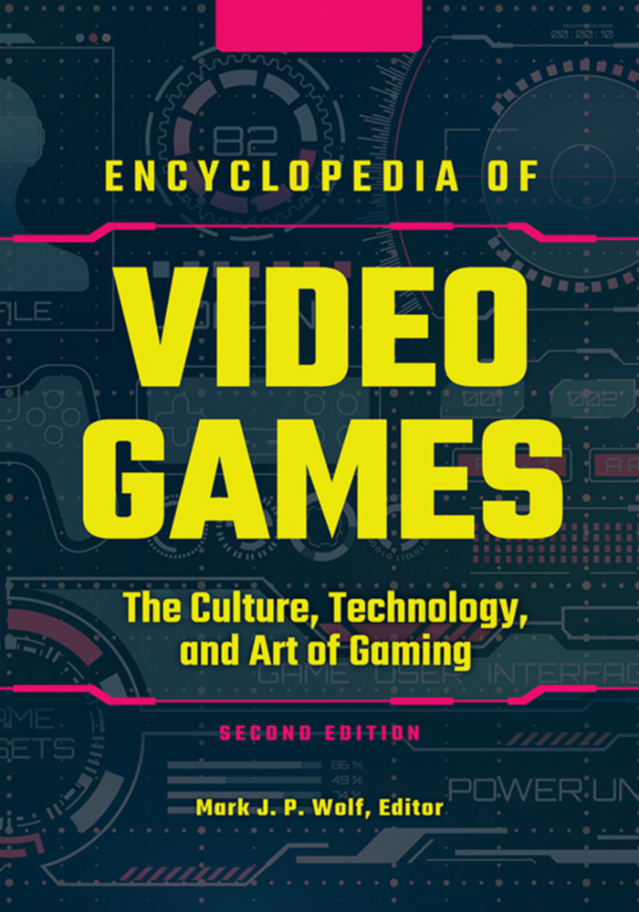 Encyclopedia of Video Games: The Culture, Technology, and Art of Gaming, 2nd Edition [3 volumes] page Cover1