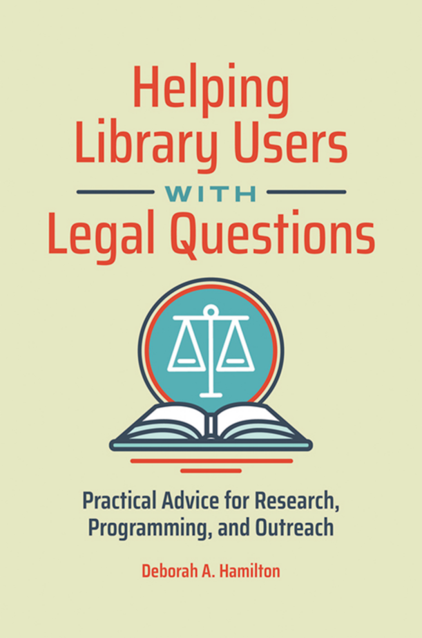 Helping Library Users with Legal Questions: Practical Advice for Research, Programming, and Outreach page Cover1