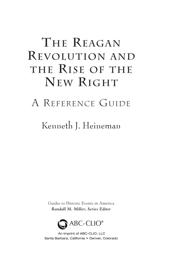The Reagan Revolution and the Rise of the New Right: A Reference Guide page iii