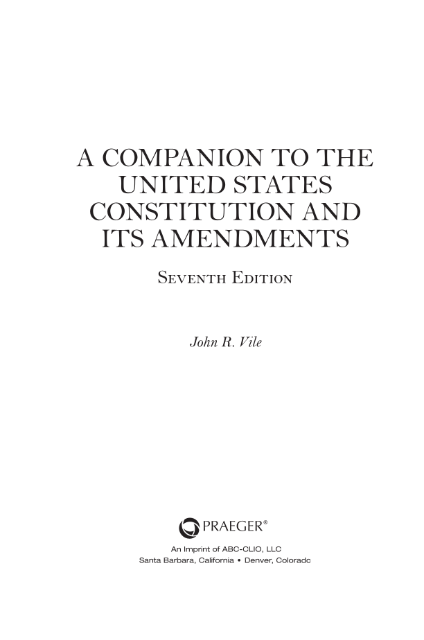 A Companion to the United States Constitution and Its Amendments, 7th Edition page iii