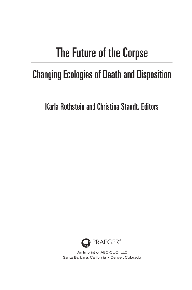 The Future of the Corpse: Changing Ecologies of Death and Disposition page iii