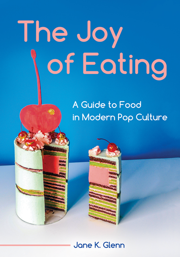 The Joy of Eating: A Guide to Food in Modern Pop Culture page Cover1