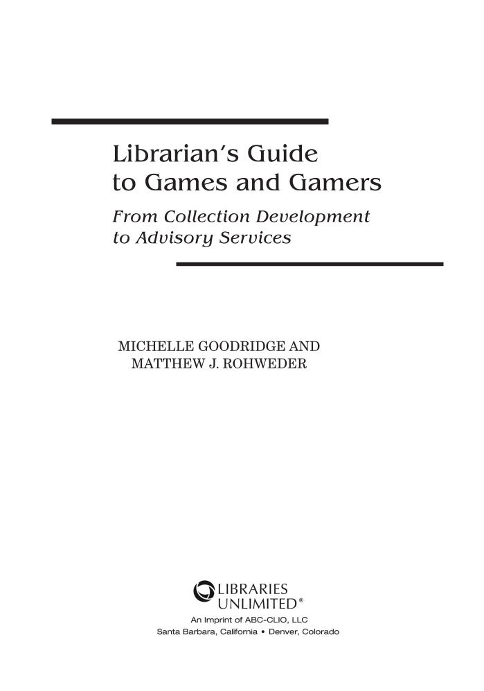 Librarian's Guide to Games and Gamers: From Collection Development to Advisory Services page iii