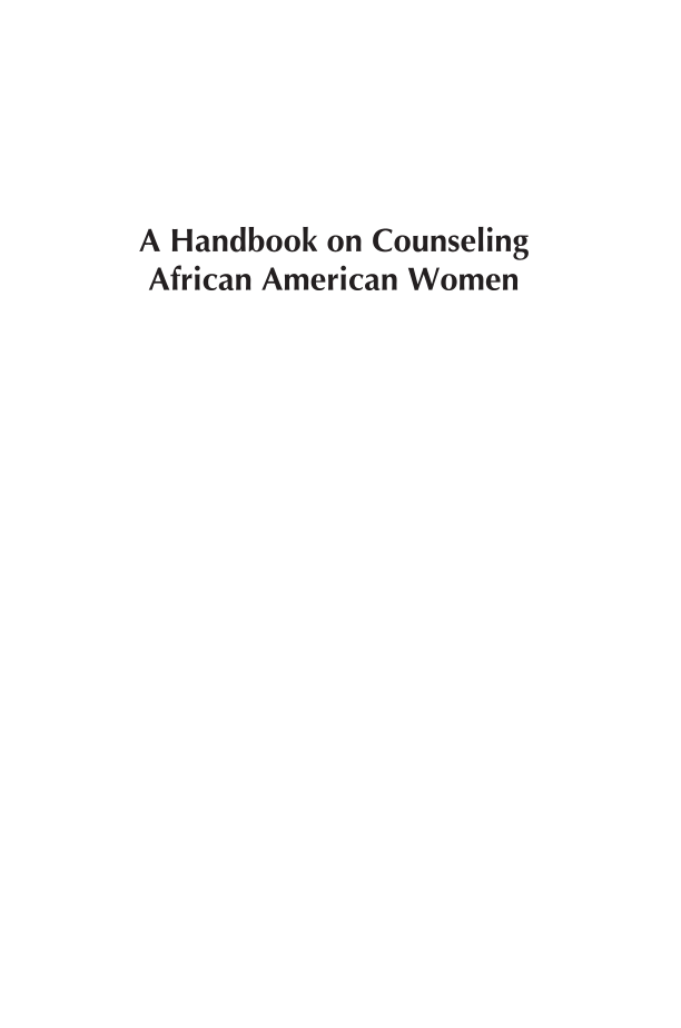 A Handbook on Counseling African American Women: Psychological Symptoms, Treatments, and Case Studies page i