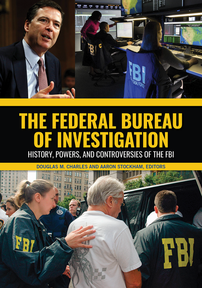 The Federal Bureau of Investigation: History, Powers, and Controversies of the FBI [2 volumes] page Cover1