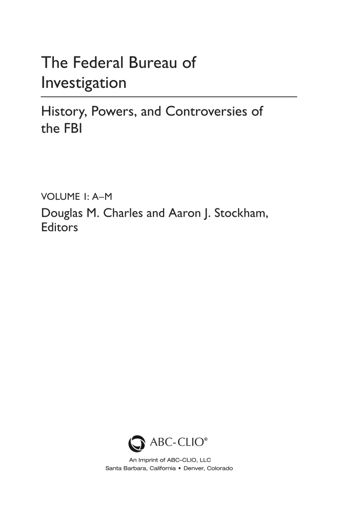 The Federal Bureau of Investigation: History, Powers, and Controversies of the FBI [2 volumes] page iii