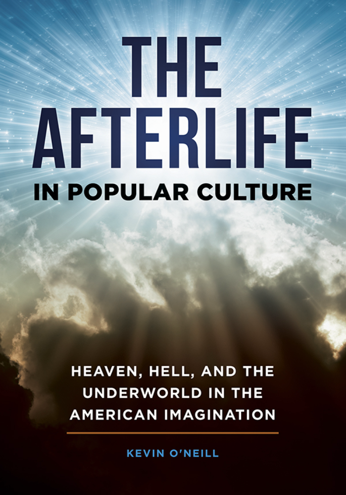 The Afterlife in Popular Culture: Heaven, Hell, and the Underworld in the American Imagination page Cover1