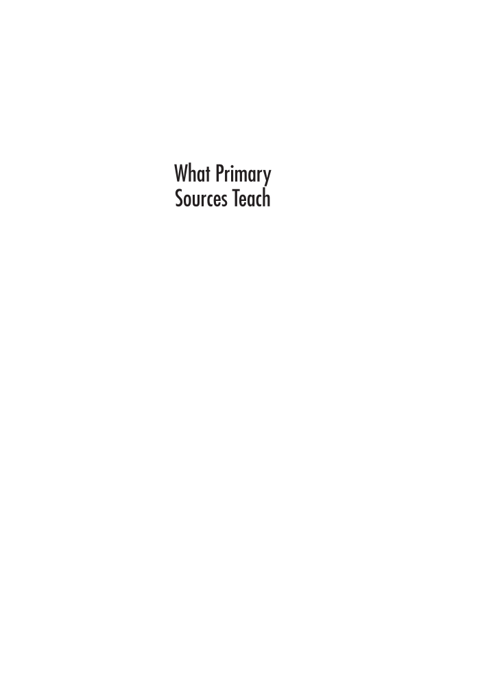 What Primary Sources Teach: Lessons for Every Classroom page i