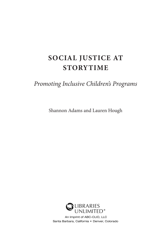 Social Justice at Storytime: Promoting Inclusive Children's Programs page iii