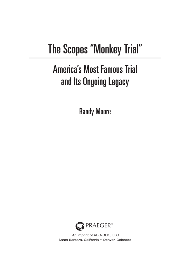 The Scopes "Monkey Trial": America's Most Famous Trial and Its Ongoing Legacy page iii