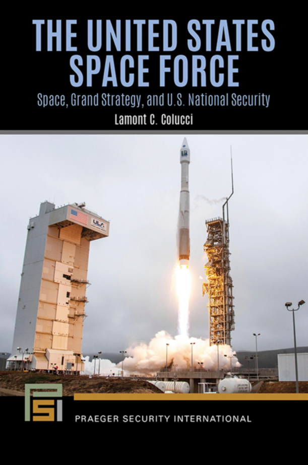 The United States Space Force: Space, Grand Strategy, and U.S. National Security page Cover1