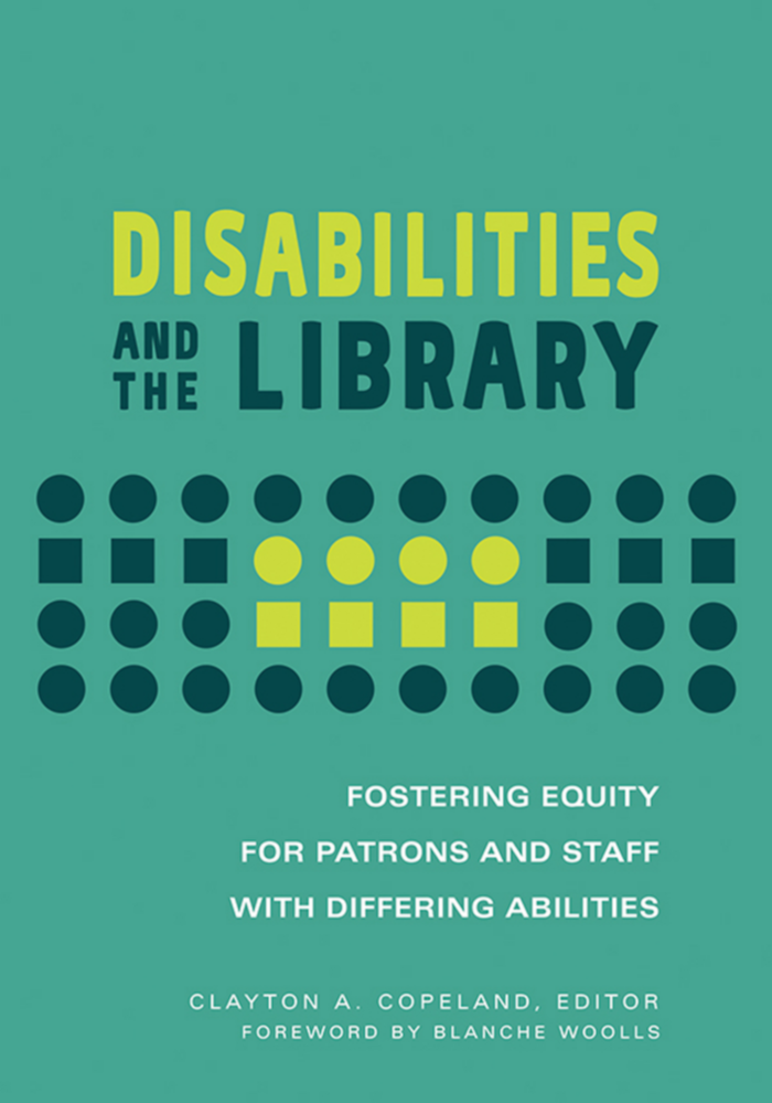 Disabilities and the Library: Fostering Equity for Patrons and Staff with Differing Abilities page Cover1
